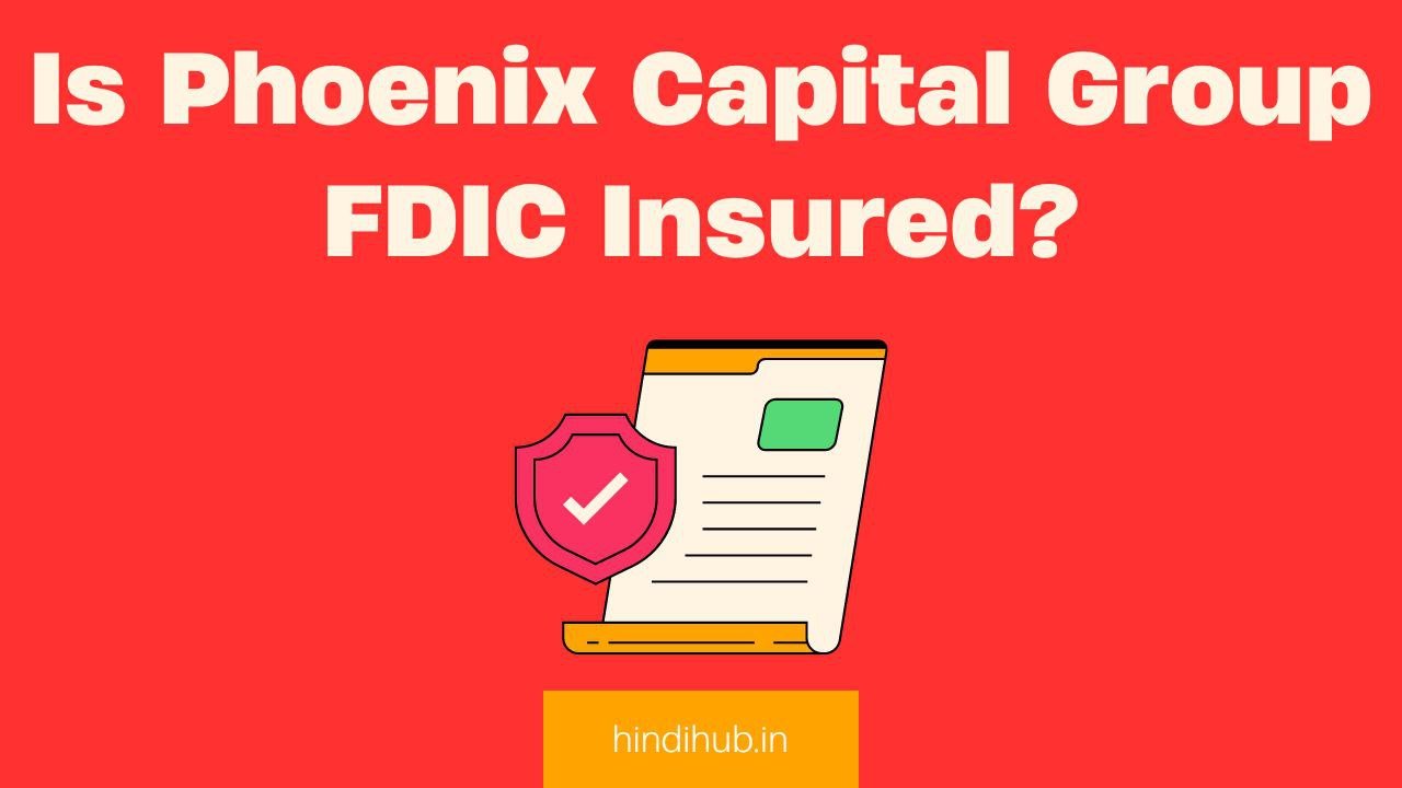 Read more about the article Is Phoenix Capital Group FDIC Insured?