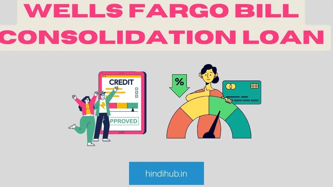 Wells Fargo Bill Consolidation Loan